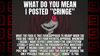What do you mean I posted "cringe"