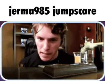 ierma iumpscare