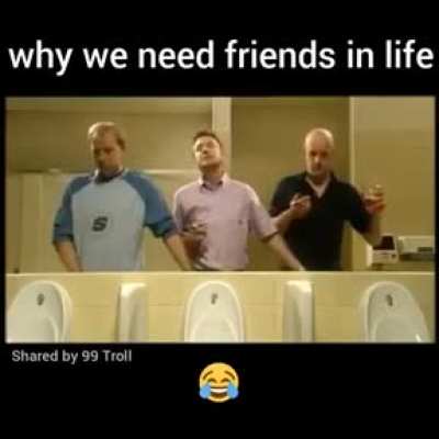 Why we need friends in life