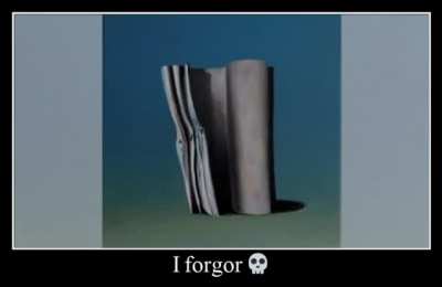 I forgor 💀