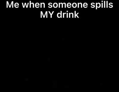 You spill my drink&hellip; I spill your cum