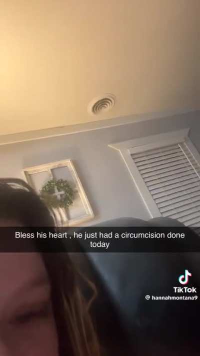Woman records son crying and asking for his old parts back after circumcision.