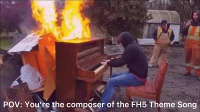 [Meme I created] POV: You&rsquo;re the composer of the FH5 Theme Song
