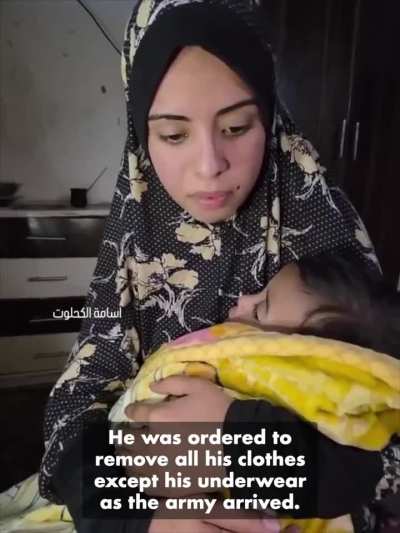 Palestinian mother's testimony regarding her 18-month-old toddler. IOF abducted the toddler & his father from Al-Maghazi refugee camp, central Gaza. Local sources report the infant endured physical torture before his release through the ICRC. The fath
