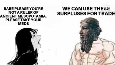 Sorry "babe" but I have to conquer Sumer😎