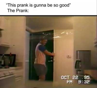 He's gonna be so pissed