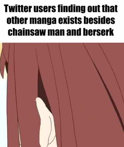 &ldquo;chainsaw man is the goat of manga no capp&rdquo; -has only read one manga