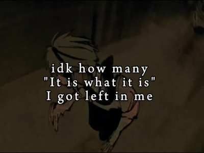 "It is what it is"