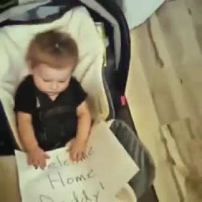 Welcome home daddy!