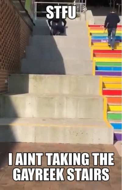 STFU I aint taking the Gayreek stairs 🤢🤮🤮🏳️&zwj;🌈