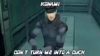 Konami. Don&rsquo;t turn me into a duck.