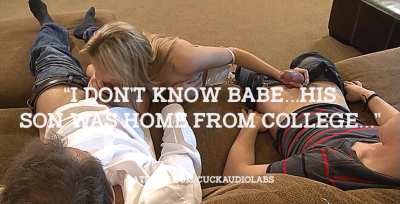 "I don't know Babe...his son was home from college..."