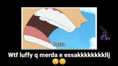 Luffy que merda &eacute; essakkkkkk