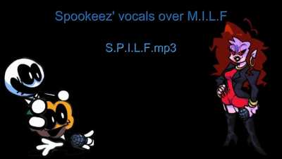 I combined Spookeez' vocals with M.I.L.F's instrumental