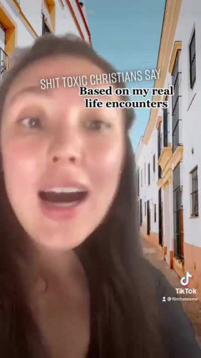 Shit Toxic Christians Say Part 2.