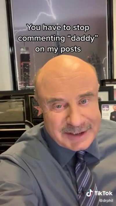 daddy Phil is fed up