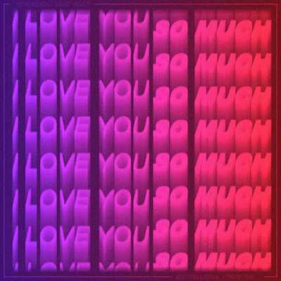 [Animated Text] - I LOVE YOU SO MUCH