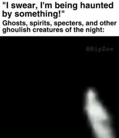oooh scary aahhh frightening occurrences!!