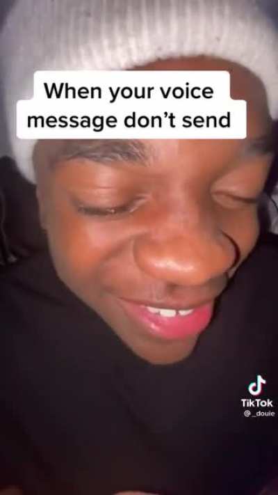 &ldquo;When you&rsquo;re voice message don&rsquo;t send&rdquo;