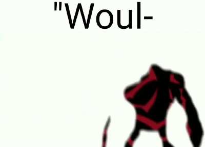 Drop Your "Would" Memes Here