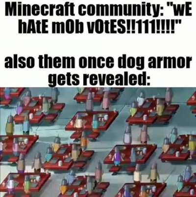 Mojang out here rigging their own votes now huh?