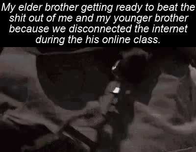Siblings are a real pain in the ass.