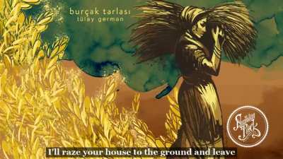 An anonymous Turkish folk song about an upper-class woman from the city (Istanbul) who gets brought to her husband's village thinking she will live comfortably then realizes she has to work in the fields to earn a living. Performed by T&uuml;lay German at a Ba