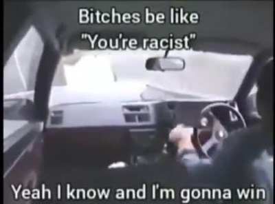 Racist 😎