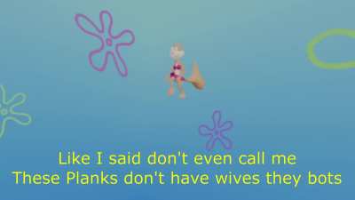 I made Sandy Cheeks rap Hiss, but it's the kidzbop version