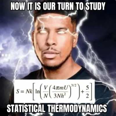 NO PLEASE I DONT WANT TO LEARN STATISTICAL THERMODYNAMICS!!!