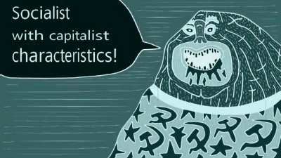 Socialist with capitalist characteristics!