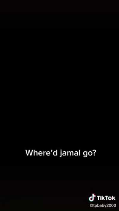 Jamal just dissapeared man