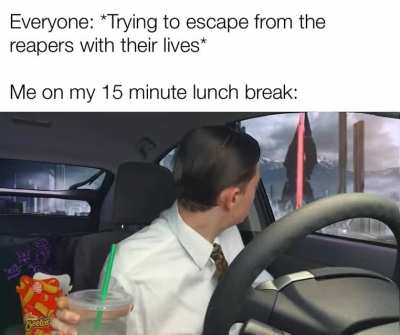 I don&rsquo;t care if the reapers are invading! I NEED my 15 minute break!