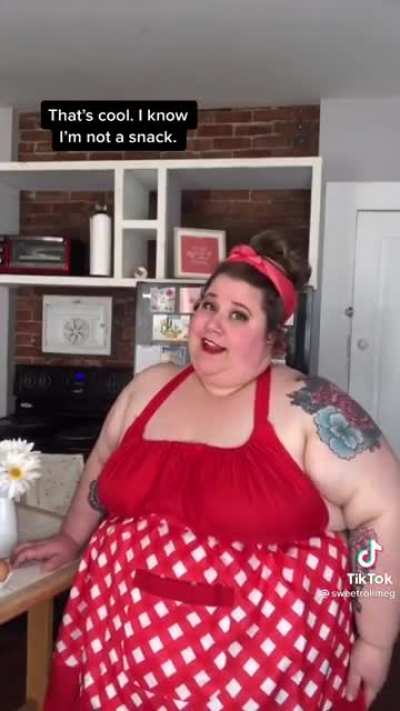 "Big girls can't be snacks"