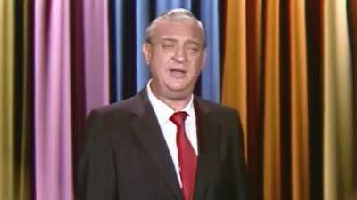 Every time Rodney Dangerfield said "no respect"