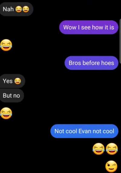 Why!! Bros before hos