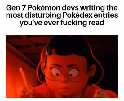 This is Pok&eacute;mon, not a fucking horror game