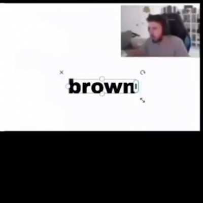 Brown