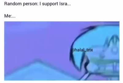 Random person: I support Isra&hellip;