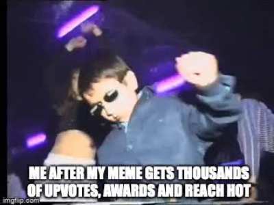 Inner r/memes redditor goals