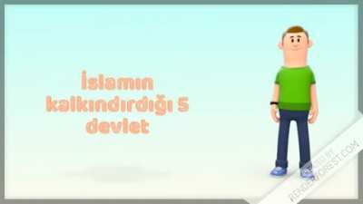 İslamın kalkındırdığı 5 devlet