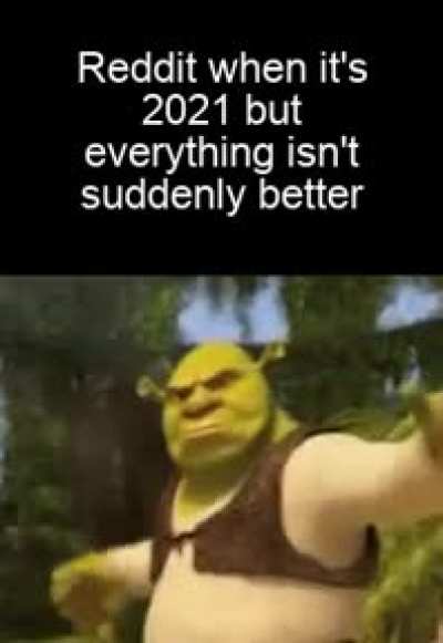 they said it would get better tho
