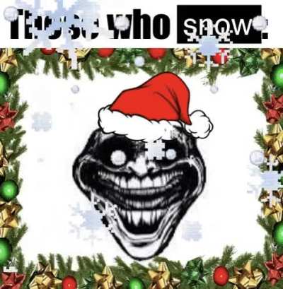Those who snow:
