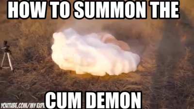 What&rsquo;s the secret liquid i want my own cum demon.