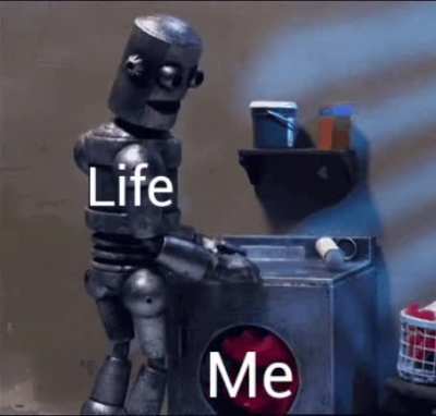 Sometimes life do be just screwing me