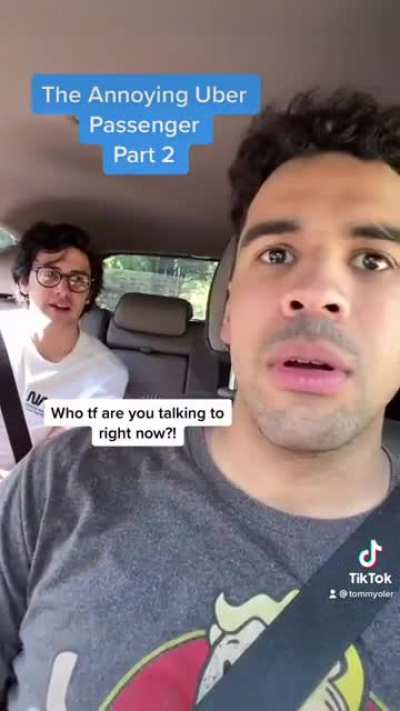 Annoying Uber passenger