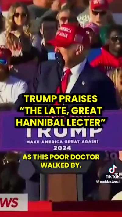 Trump: &ldquo;Silence of the lamb! The late great Hannibal Lecter. It is a wonderful man.&rdquo;