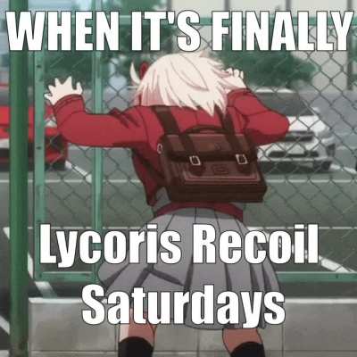 Lycoris Recoil Saturdays