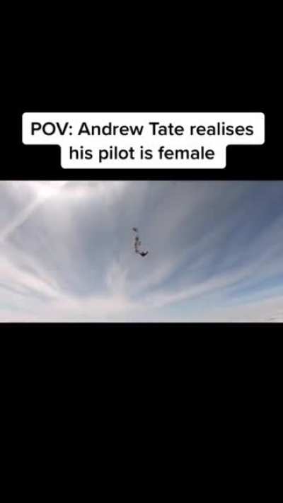 POV: Andrew Tate realizes pilot is female