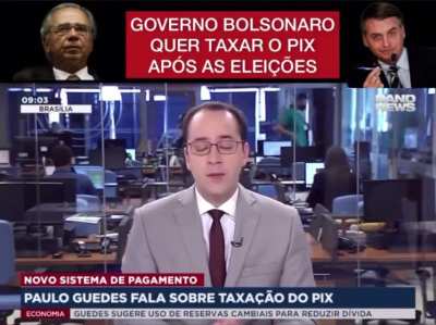 Governo Bolsonaro quer taxar o Pix depois das eleições